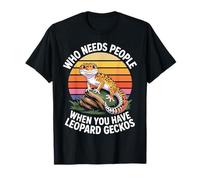 Who Needs People When You Have Leopard Geckos T-Shirt