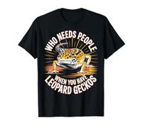 Who Needs People When You Have Leopard Geckos T-Shirt