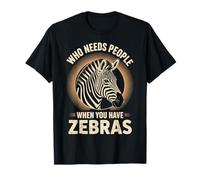 Who Needs People When You Have Zebras Funny Animal T-Shirt