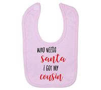Who Needs Santa I got My Cousin Cotton Baby bib - Pastel Pink