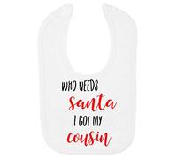 Who Needs Santa I got My Cousin Cotton Baby bib - White