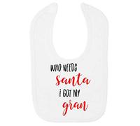 Who Needs Santa I got My Gran Cotton Baby bib - White