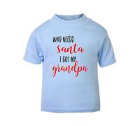 Who Needs Santa I got My Grandpa Short Sleeve Cotton Toddler t Shirt, 3-4 Years, Pastel Blue