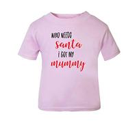 Who Needs Santa I got My Mummy Short Sleeve Cotton Kids t Shirt, 2-3 Years, Pastel Pink