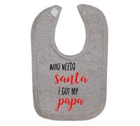 Who Needs Santa I got My Papa Cotton Baby bib - Grey