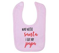 Who Needs Santa I got My Papa Cotton Baby bib - Pastel Pink