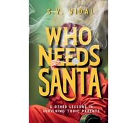 Who Needs Santa? & Other Lessons in Surviving Toxic Parents