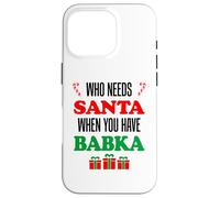 Who Needs Santa When You Have Babka Slovak Grandma Case for iPhone 16 Pro