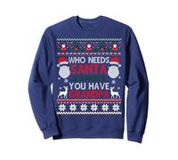 Who Needs Santa When You Have Grandpa Ugly Xmas Sweater Sweatshirt
