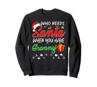 Who Needs Santa When You Have Granny Merry Christmas Gifts Sweatshirt