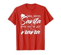 who Needs Santa When You've got Nana T-Shirt