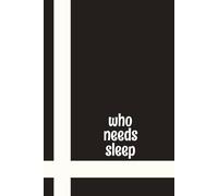 Who Needs Sleep: Lined Journal Notebook for Women College Ruled 6x9 Inches