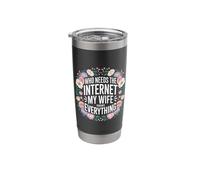 Who Needs The Internet My Wife Knows Everything - Stainless Steel Insulated Tumbler