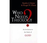 Who needs theology?: Invitation To The Study Of God