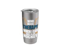 Who Needs Therapy When I can just Play Hockey Stainless Steel Insulated Tumbler