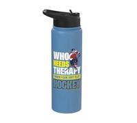 Who Needs Therapy When I can just Play Hockey Stainless Steel Insulated Water Bottle
