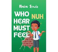 Who Nuh Hear Must Feel