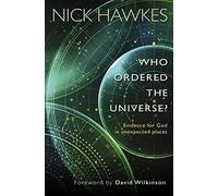 Who Ordered the Universe?: Evidence for God in unexpected places