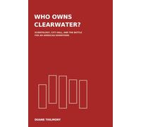 Who Owns Clearwater?: Scientology, City Hall, and the Battle for an American Downtown
