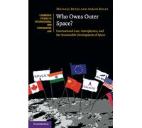 Who Owns Outer Space? : International Law, Astrophysics, and the Sustainable Development of Space