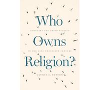 Who Owns Religion?: Scholars and Their Publics in the Late Twentieth Century