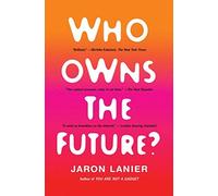 [(Who Owns the Future?)] [Author: Jaron Lanier] published on (March, 2014)