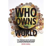 Who Owns the World: The Hidden Facts Behind Landownership