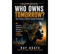 WHO OWNS TOMORROW?: Why Africa Stopped Asking Permission