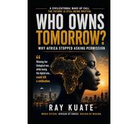 WHO OWNS TOMORROW?: Why Africa Stopped Asking Permission