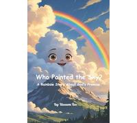 Who Painted the Sky?: A Rainbow Story About God's Promise (The Adventures of Cleo the Curious Cloud)