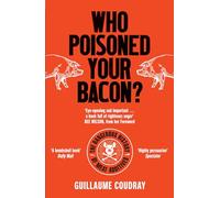 Who Poisoned Your Bacon?: The Dangerous History of Meat Additives