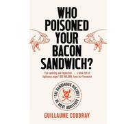 Who Poisoned Your Bacon?: The Dangerous History of Meat Additives