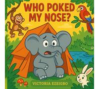 Who Poked My Nose?: A funny jungle mystery about boops, giggles… and one curious trunk!