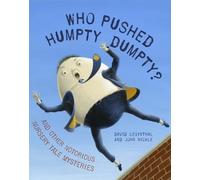 Who Pushed Humpty Dumpty?: And Other Notorious Nursery Tale Mysteries