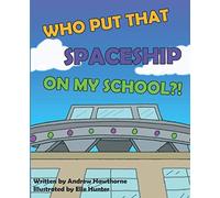 Who put that spaceship on my school?!