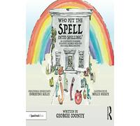 Who Put the Spell into Spelling?: An Illustrated Storybook to Support Children with Fun Rules for Tricky Spellings