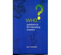 WHO...Questions to 50 Interesting Answers