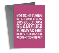 'Who Really Deserves The Recognition' Cheeky Mother's Day Card