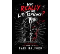 WHO REALLY GOT THE LIFE SENTENCE?: Volume II of III