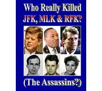 Who Really Killed JFK, MLK, RFK? – Lulu
