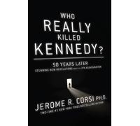 Who Really Killed Kennedy?: 50 Years Later: Stunning New Revelations About the JFK Assassination