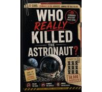 Who Really Killed the Astronaut?: A Murder Mystery Logic Puzzle Book for Adults - 50,000 Suspects, 22 Clues, One Guilty Name