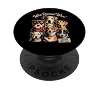 Who Rescued Who Rescue Dog Mom Adopt Don't Shop Dog Lover PopSockets Adhesive PopGrip
