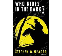 Who Rides In The Dark?