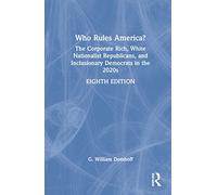 Who Rules America?: The Corporate Rich, White Nationalist Republicans, and Inclusionary Democrats in the 2020s