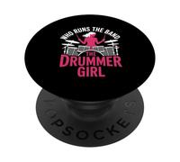 Who Runs The Band The Drummer Girl Female Musician PopSockets Adhesive PopGrip