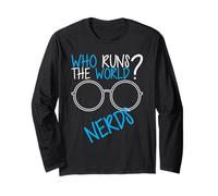 Who Runs The World? Nerds Long Sleeve T-Shirt