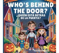 Who’s Behind the Door? / ¿Quién Está Detrás de la Puerta?: A Halloween Adventure in English and Spanish. Bilingual Book for Kids