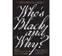 Who’s Black and Why?