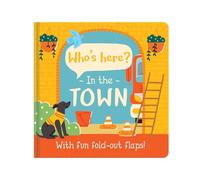 Who’s Here In The Town | Fold-Out Flaps Board Book | Interactive Lift-the-Flap Book for Babies & Toddlers